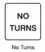 No Turns